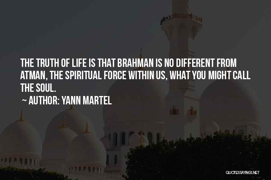 Atman Brahman Quotes By Yann Martel