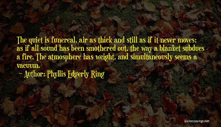 Atmosphere Quotes By Phyllis Edgerly Ring