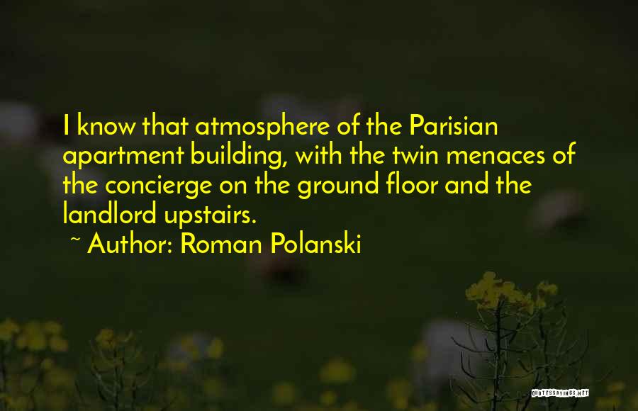 Atmosphere Quotes By Roman Polanski