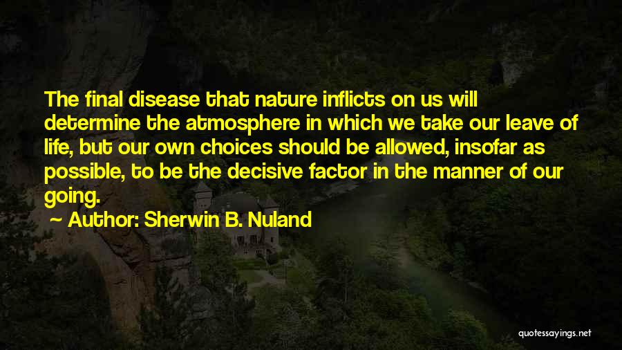 Atmosphere Quotes By Sherwin B. Nuland