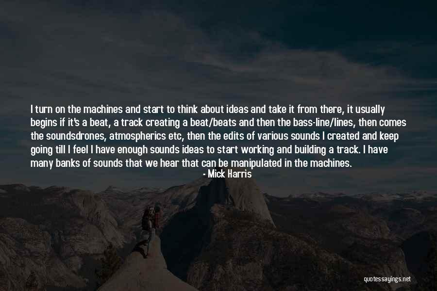 Atmospherics Quotes By Mick Harris Atmospherics Quotes By Mick Harris