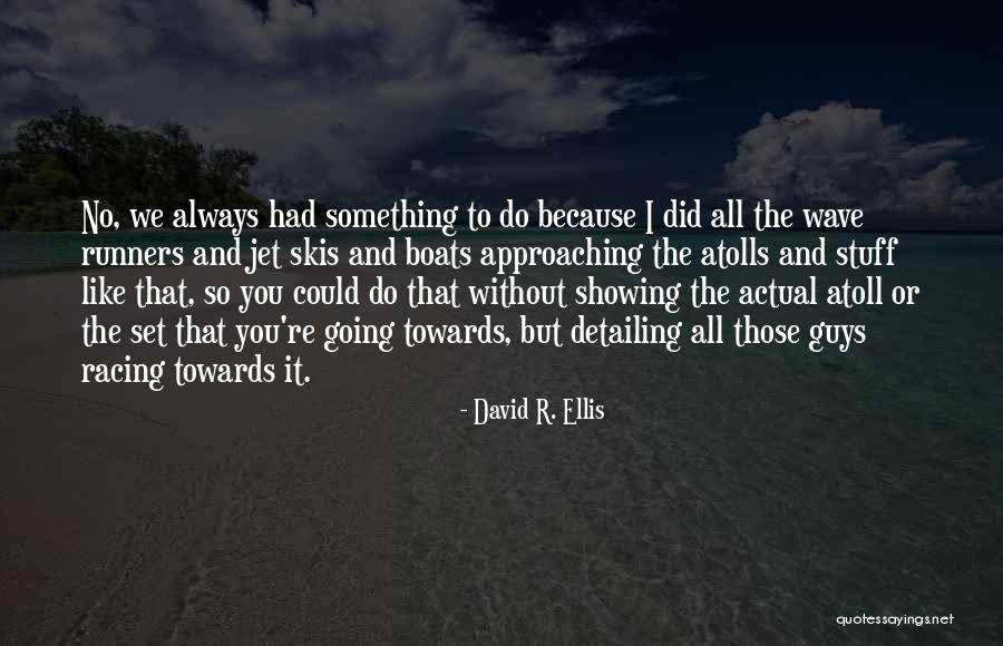 Atoll Quotes By David R. Ellis Atoll Quotes By David R. Ellis