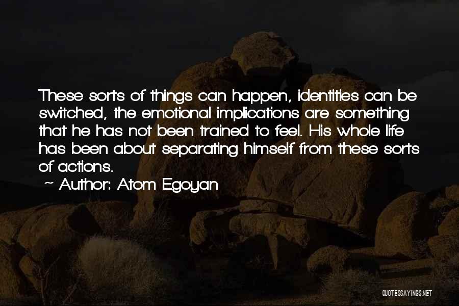 Atom Egoyan Quotes 1286068