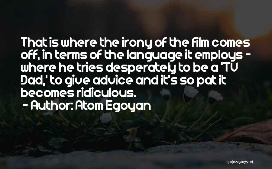 Atom Egoyan Quotes 1584146