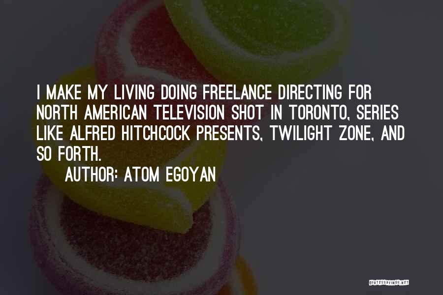 Atom Egoyan Quotes 1876884