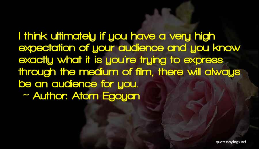 Atom Egoyan Quotes 334669