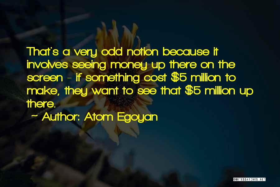 Atom Egoyan Quotes 597371