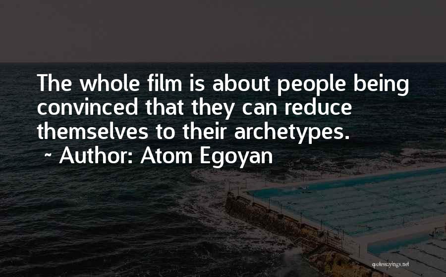 Atom Egoyan Quotes 937026