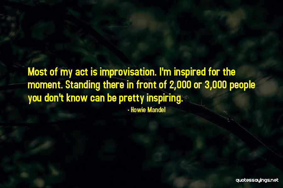 Atomes Crochus Quotes By Howie Mandel Atomes Crochus Quotes By Howie Mandel