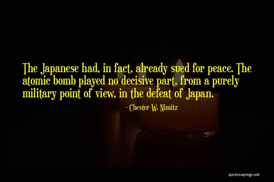 Atomic Bomb On Japan Quotes By Chester W. Nimitz Atomic Bomb On Japan Quotes By Chester W. Nimitz
