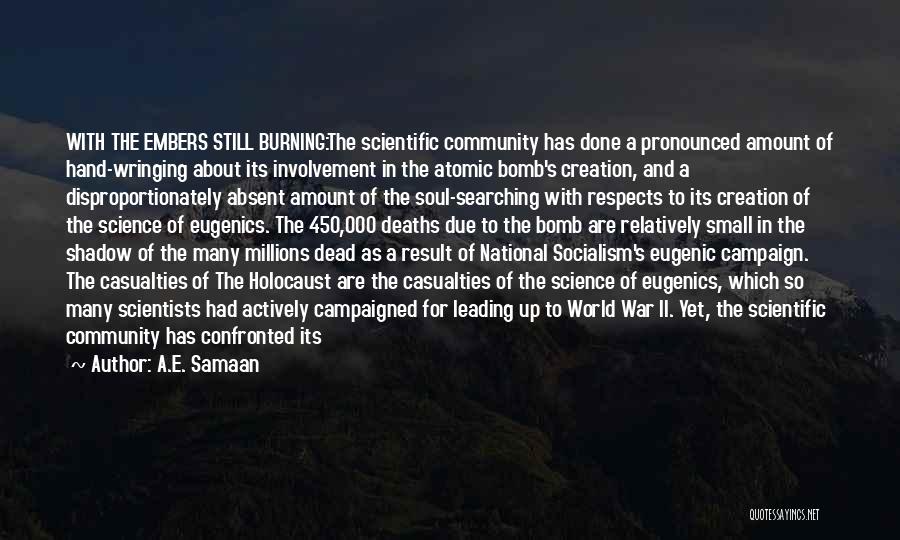 Atomic Bomb Scientists Quotes By A.E. Samaan