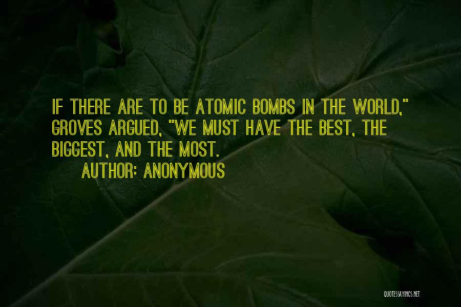 Atomic Bombs Quotes By Anonymous