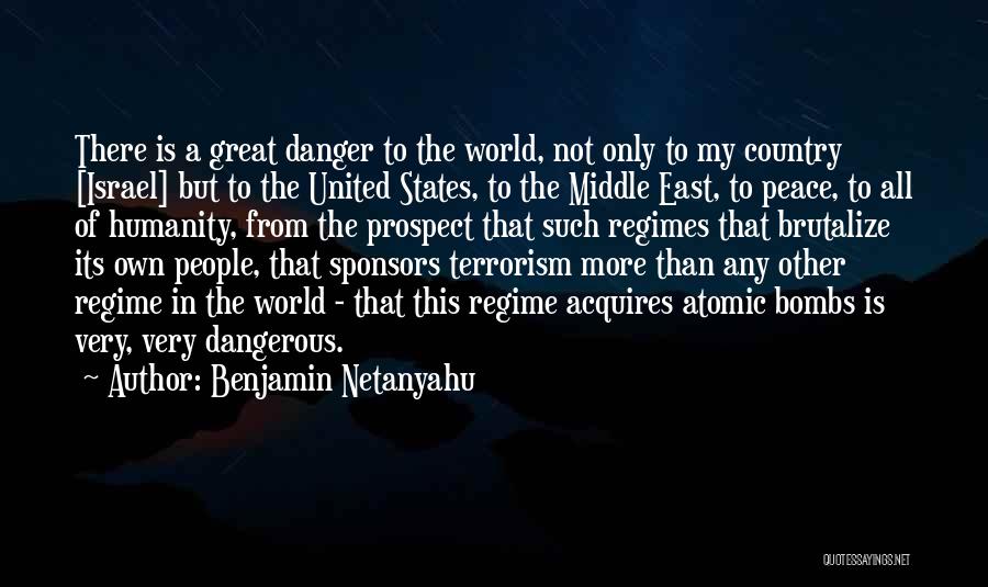 Atomic Bombs Quotes By Benjamin Netanyahu