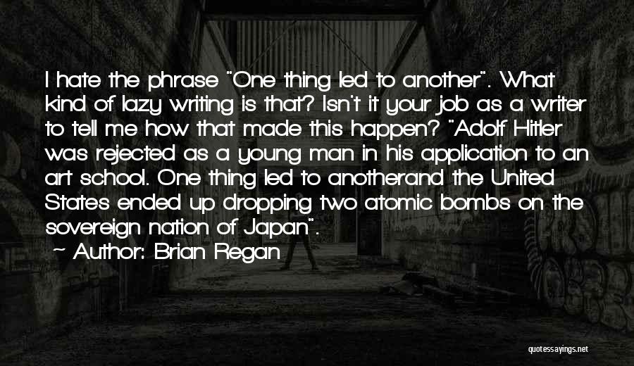 Atomic Bombs Quotes By Brian Regan