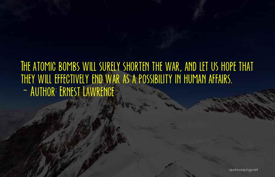 Atomic Bombs Quotes By Ernest Lawrence