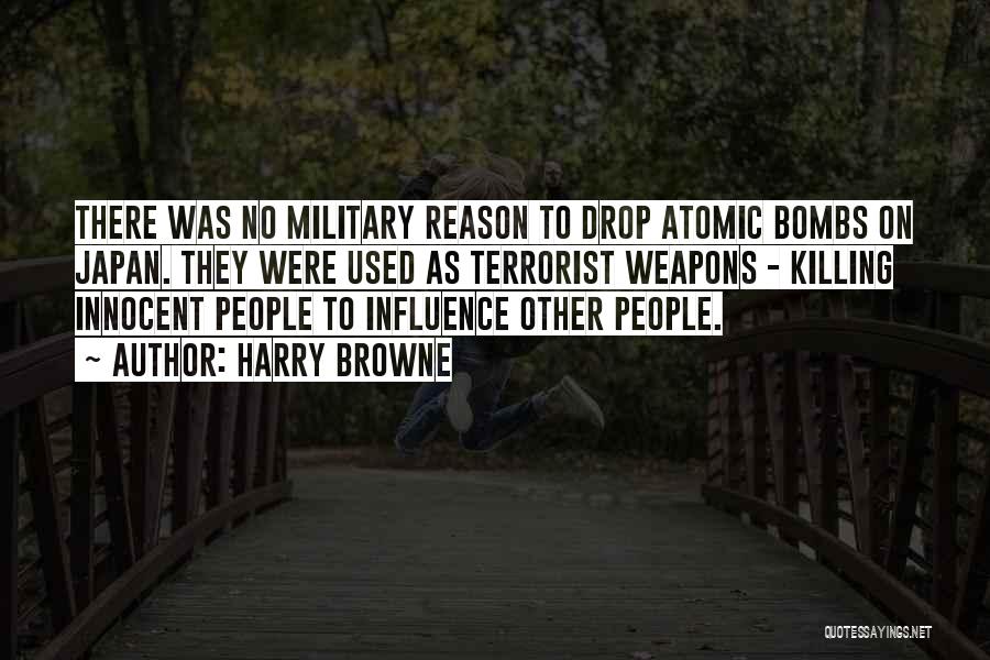 Atomic Bombs Quotes By Harry Browne