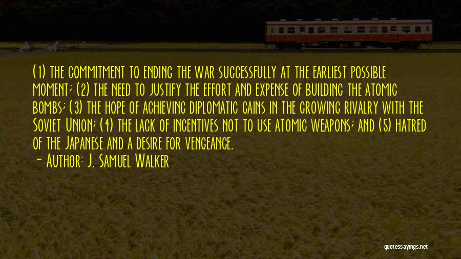 Atomic Bombs Quotes By J. Samuel Walker