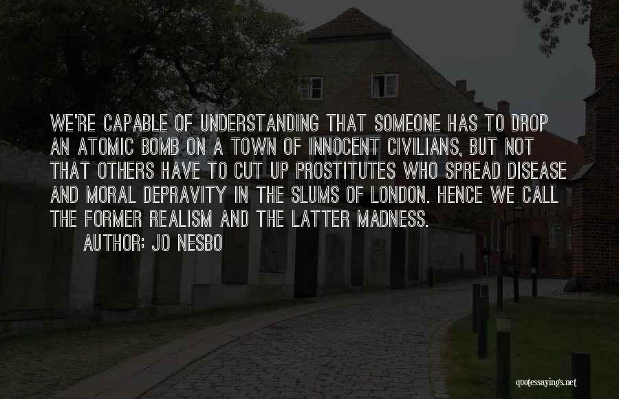 Atomic Bombs Quotes By Jo Nesbo