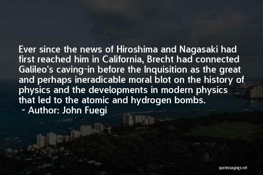 Atomic Bombs Quotes By John Fuegi