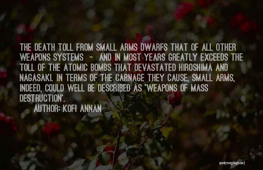Atomic Bombs Quotes By Kofi Annan