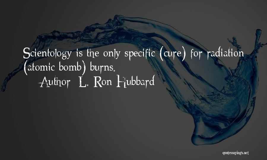 Atomic Bombs Quotes By L. Ron Hubbard