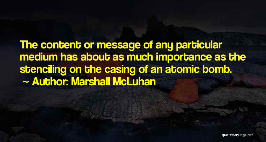 Atomic Bombs Quotes By Marshall McLuhan