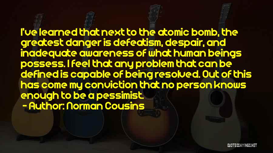 Atomic Bombs Quotes By Norman Cousins