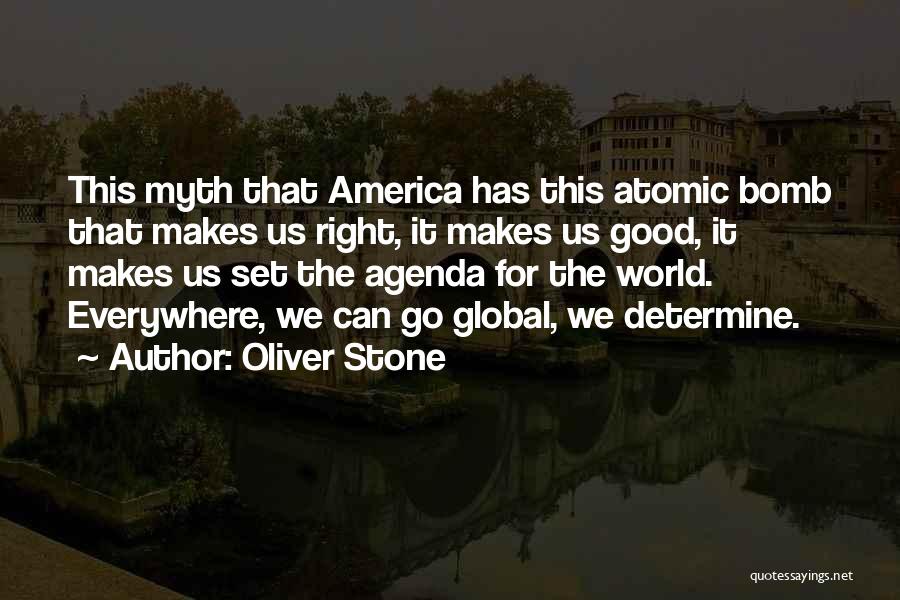 Atomic Bombs Quotes By Oliver Stone