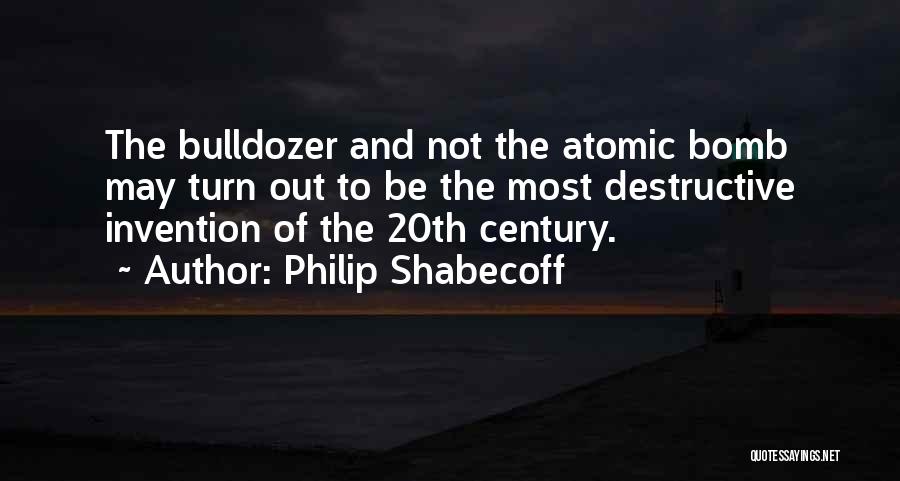 Atomic Bombs Quotes By Philip Shabecoff