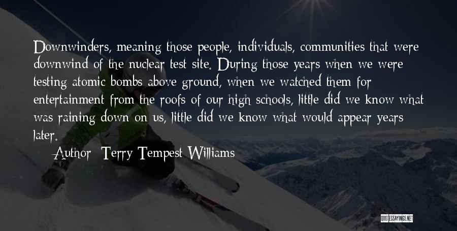 Atomic Bombs Quotes By Terry Tempest Williams