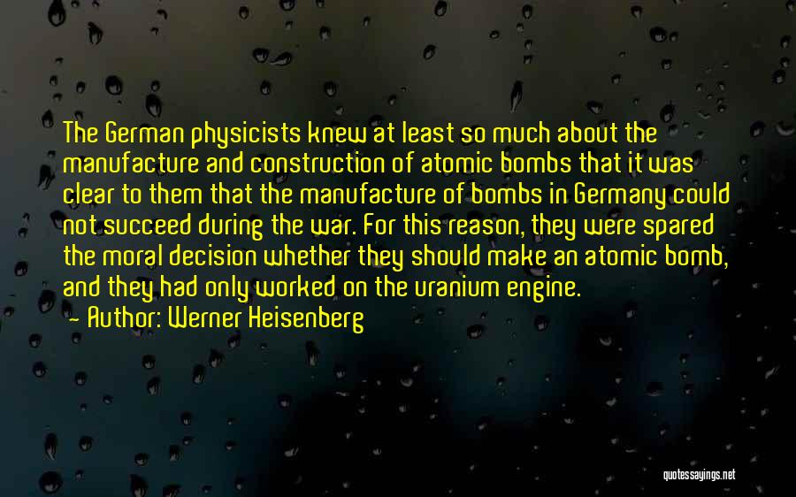 Atomic Bombs Quotes By Werner Heisenberg