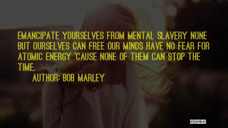 Atomic Energy Quotes By Bob Marley