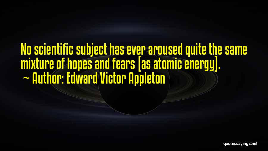 Atomic Energy Quotes By Edward Victor Appleton