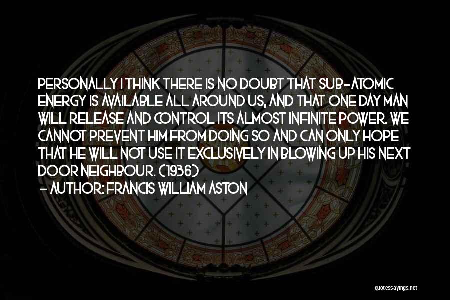 Atomic Energy Quotes By Francis William Aston