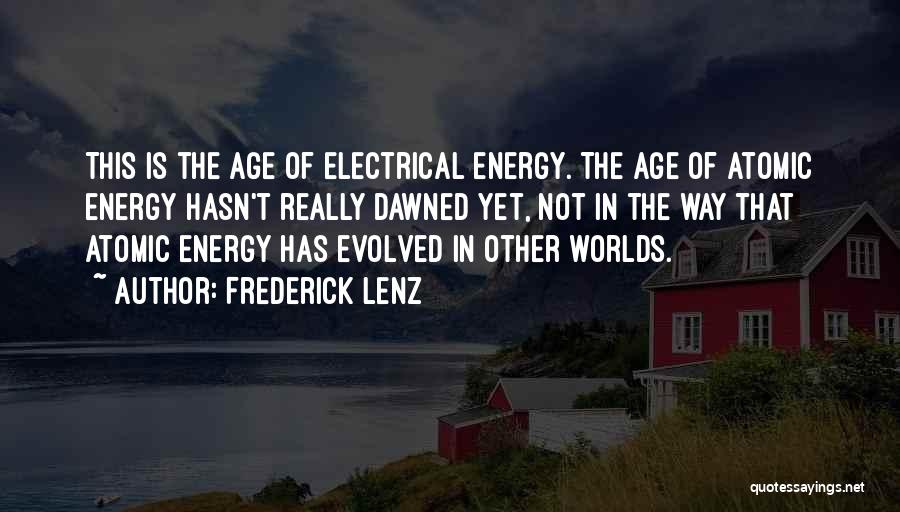 Atomic Energy Quotes By Frederick Lenz