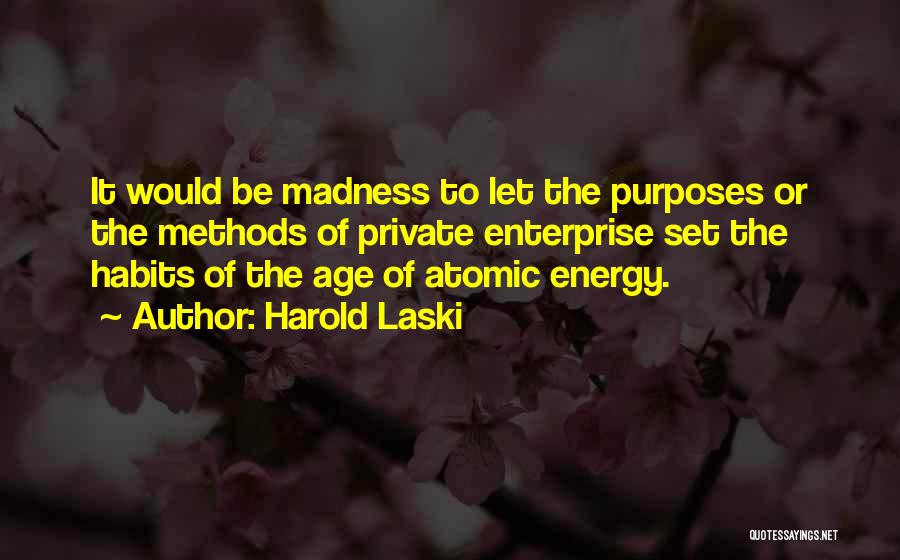 Atomic Energy Quotes By Harold Laski