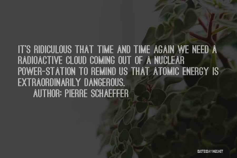 Atomic Energy Quotes By Pierre Schaeffer