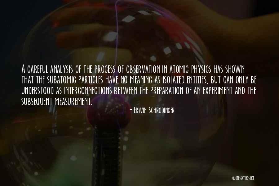 Atomic Particles Quotes By Erwin Schrodinger Atomic Particles Quotes By Erwin Schrodinger