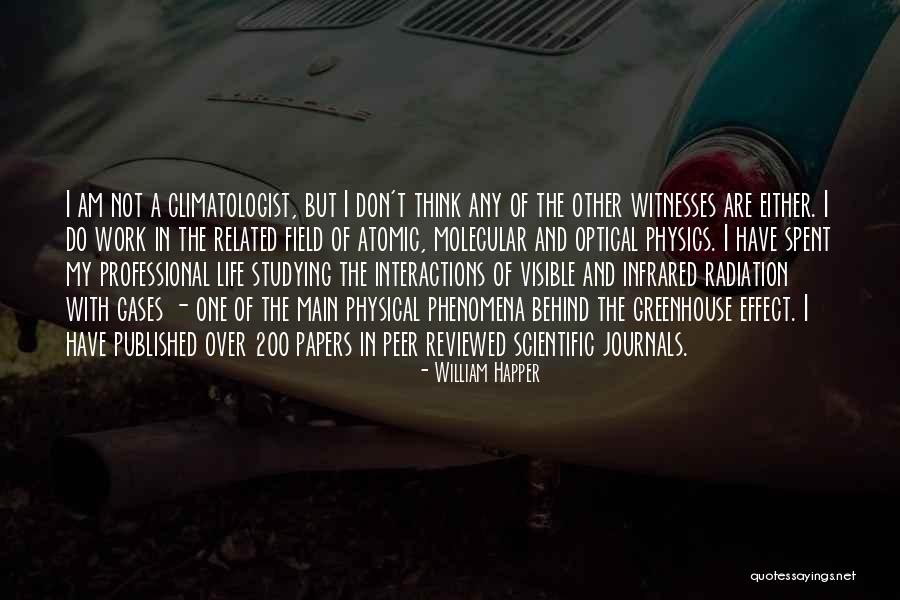 Atomic Physics Quotes By William Happer Atomic Physics Quotes By William Happer