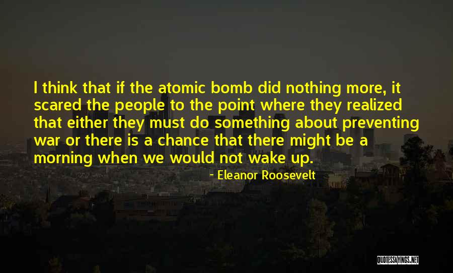 Atomic War Quotes By Eleanor Roosevelt Atomic War Quotes By Eleanor Roosevelt