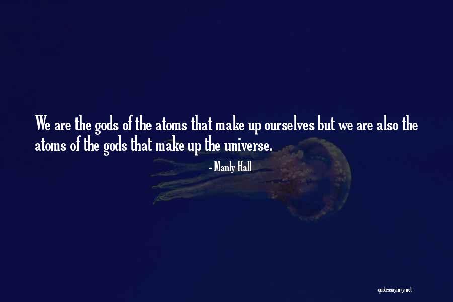 Atoms Universe Quotes By Manly Hall Atoms Universe Quotes By Manly Hall