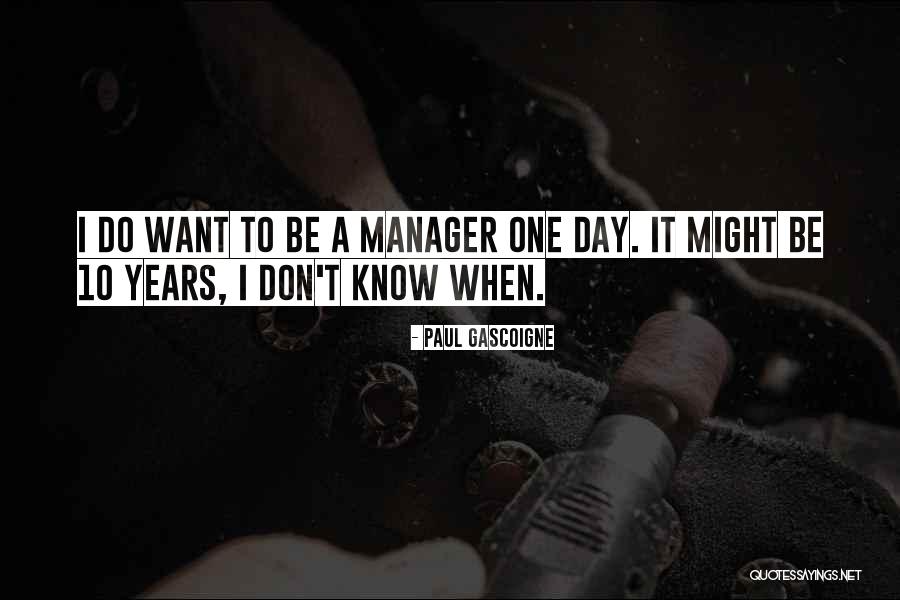 Atomun Quotes By Paul Gascoigne
