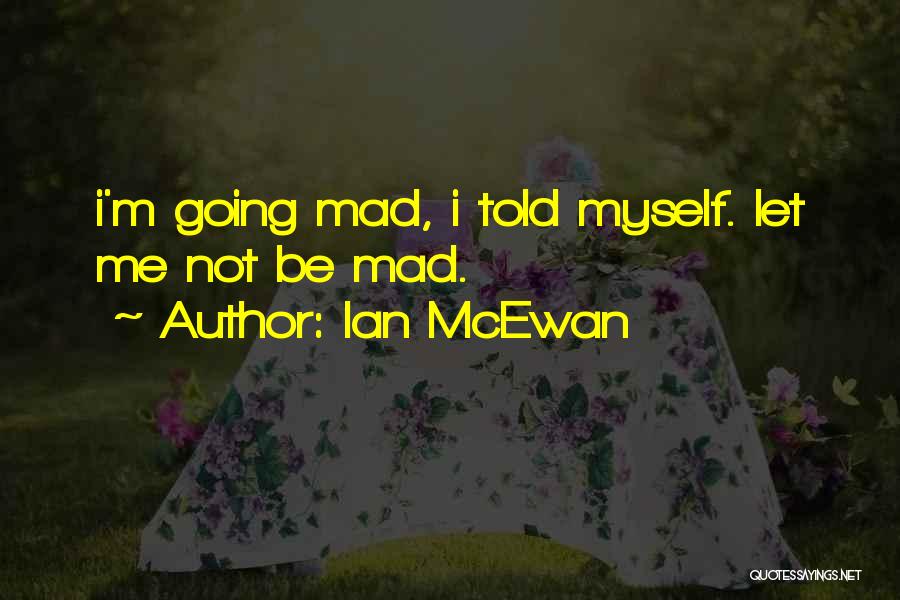 Atonement Mcewan Quotes By Ian McEwan