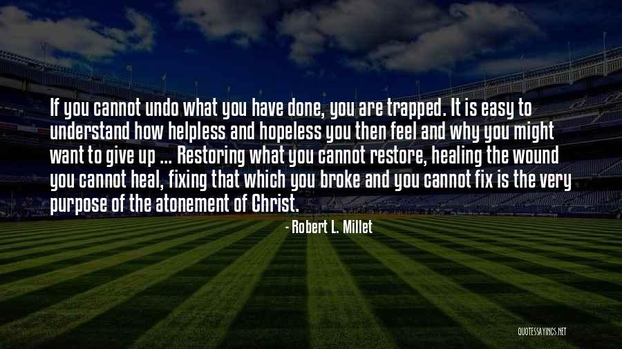 Atonement Of Christ Quotes By Robert L. Millet Atonement Of Christ Quotes By Robert L. Millet