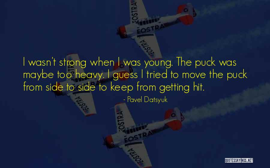 Ator Quotes By Pavel Datsyuk Ator Quotes By Pavel Datsyuk