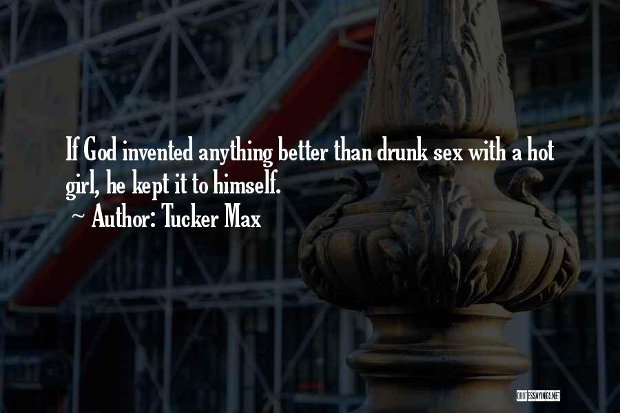 Atotputernic Tata Quotes By Tucker Max