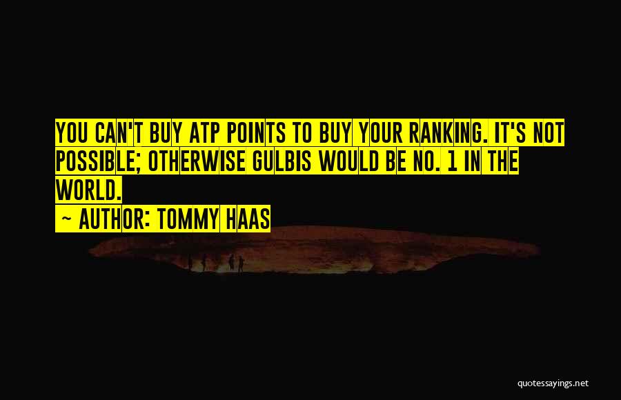 Atp-cp Quotes By Tommy Haas