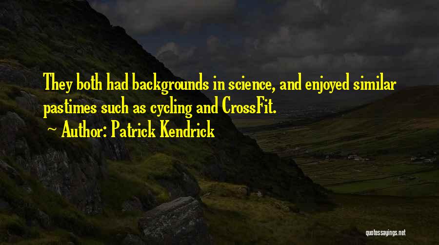 Atradius Anywhere Quotes By Patrick Kendrick