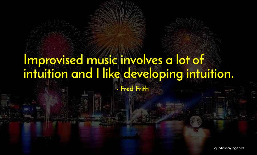 Atrapada Por Quotes By Fred Frith Atrapada Por Quotes By Fred Frith