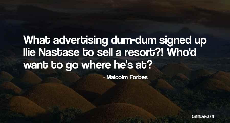 Atraparlo Ya Quotes By Malcolm Forbes Atraparlo Ya Quotes By Malcolm Forbes